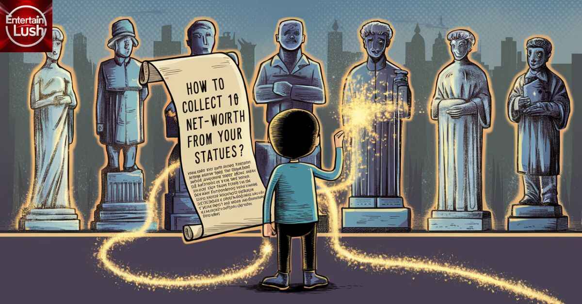 How to Collect 10 Net-worth Points from Your Statues